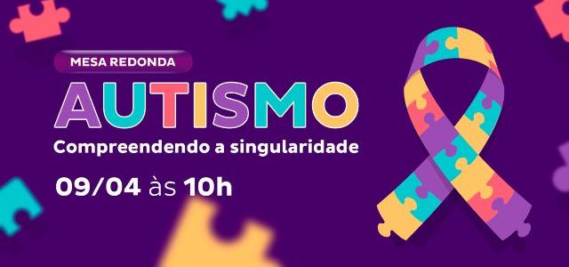 Participe da mesa redonda sobre autismo