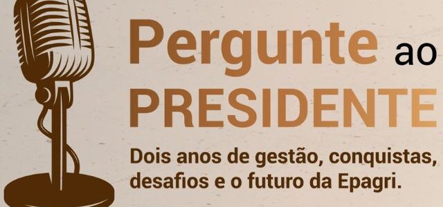 Participe do evento “Pergunte ao Presidente”